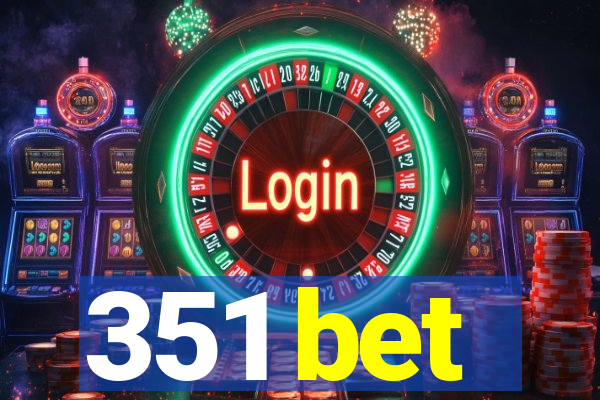 351 bet